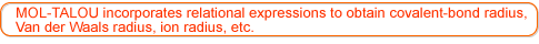 MOL-TALOU incorporates relational expressions to obtain covalent-bond radius, Van der Waals radius, ion radius, etc.